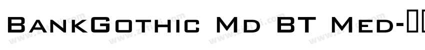 BankGothic Md BT Med字体转换 BankGothic Md BT Med字体转换
